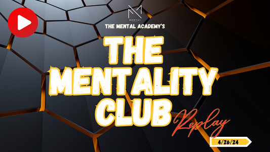 The Mentality Club 4/26/24 Replay