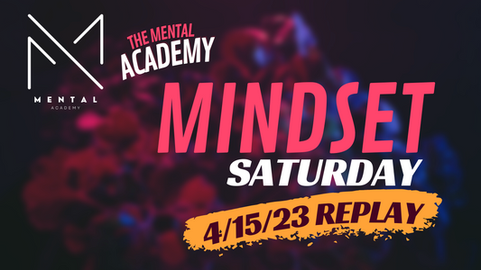 Mindset Saturday 4/15/23 Replay