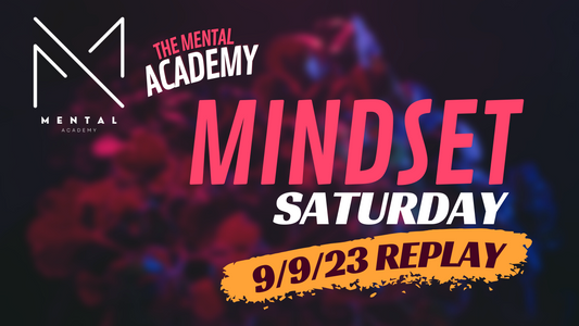 Mindset Saturday 9/9/23 Replay