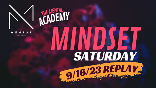 Mindset Saturday 9/16/23 Replay